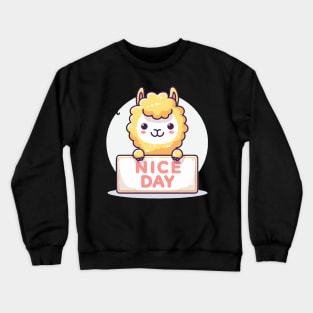 Cute Alpaca's Greeting. Alpaca says "NICE DAY" T-Shirt Crewneck Sweatshirt